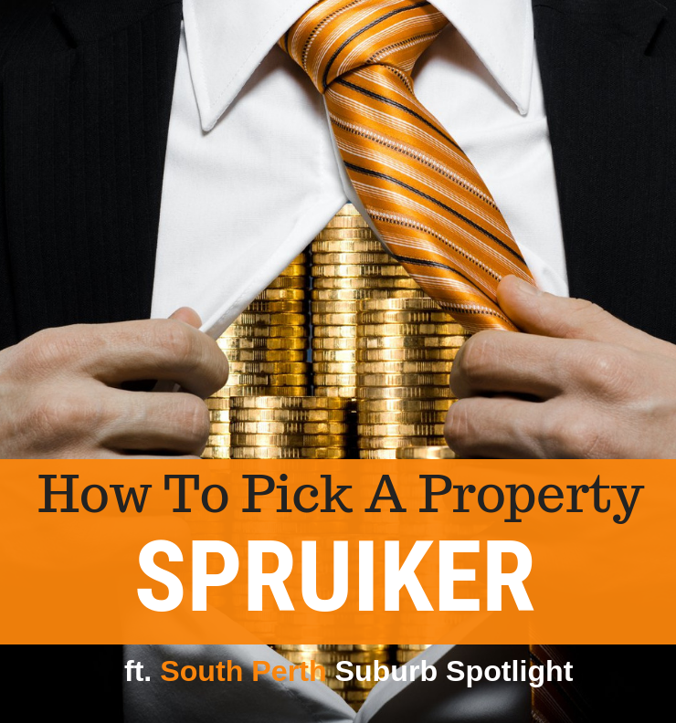 022 - How To Pick A Property Spruiker & South Perth Suburb Spotlight