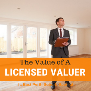 034 - Licensed Valuers Explained & East Perth Suburb Spotlight
