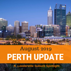 037 - August 2019 Perth Market Update & Leederville Suburb Spotlight