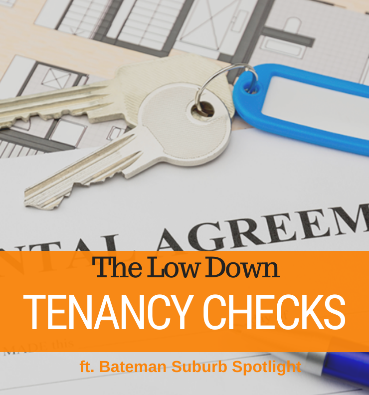 058 - Tenancy Checks Explained & Bateman Suburb Spotlight