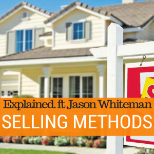 111 - Selling Methods Explained ft. Jason Whiteman