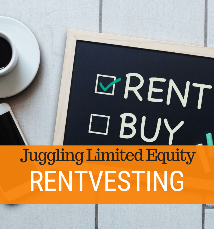 095 - Rentvesting & juggling Limited Equity