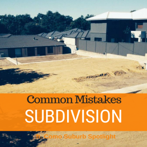 087 - Common Subdivision Mistakes & Como Suburb Spotlight