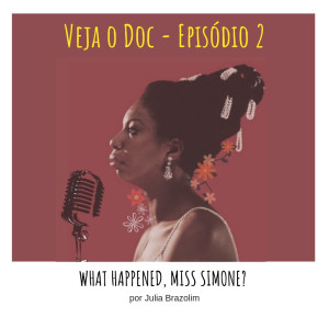 VOD 2 - What Happened, Miss Simone por Julia Brazolim