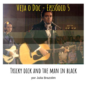 VOD 5 - Tricky Dick and the Man in Black por Julia Brazolim