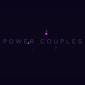 Power Couples Series - Week 2 - Better & Good