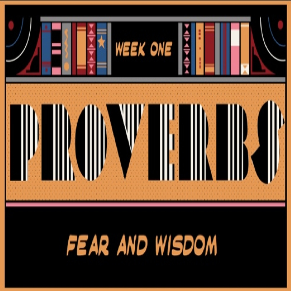 Proverbs- Fear and Wisdom