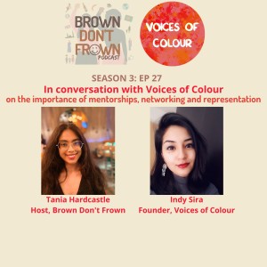 Season 3: Ep 27 - In conversation with Voices of Colour on the importance of mentorships, networking and representation