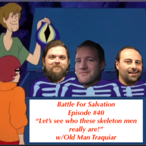 Episode 40 - Let‘s see who these skeleton men really are!  w/Derek Traquiar