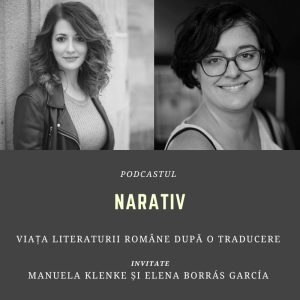 Ep. 40. Viața literaturii române după o traducere (cu Elena Borrás García și Manuela Klenke)