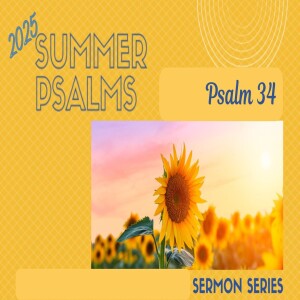 Summer Psalms Series - Message on Psalm 34 by Mason Taylor (26-Jan-25)