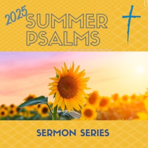 Summer Psalms Series - Message on Psalm 23 by Mason Taylor (19-Jan-25)