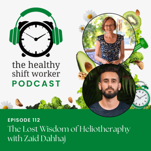 HSW 112 - The Lost Wisdom of Heliotherapy with Zaid Dahhaj