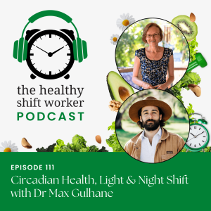 HSW 111 - Circadian Health, Light & Night Shift with Dr Max Gulhane