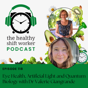 HSW 118 -  Eye Health, Artificial Light and Quantum Biology with Dr Valerie Giangrande