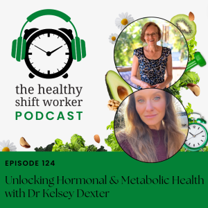 HSW 124 - Hormones, Light and Metabolic Health with Dr Kelsey Dexter