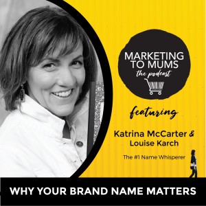 40. Why your brand name matters with Louise Karch