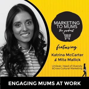 11. Engaging Mums at Work with Mita Mallick