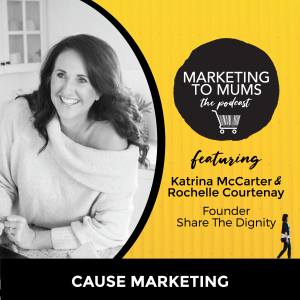 12. Why Mums Respond to Cause Marketing with Rochelle Courtenay
