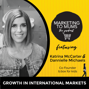 20. Growth in International Markets with Dannielle Michaels from b.box