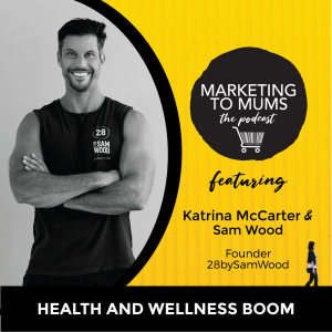 44. Health and Wellness Boom with Sam Wood