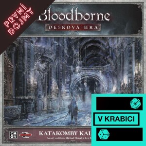 25 - Bloodborne: Katakomby Kalicha - První dojmy