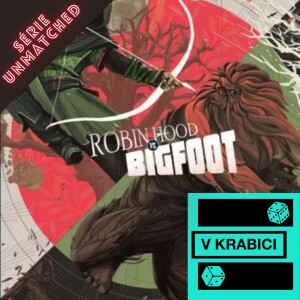 31 - Unmatched:Robin Hood vs. Bigfoot