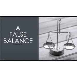 Sermon -  A False Balance - Pastor Ely Reynolds