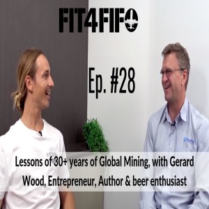  Ep. #28 - Lessons of 30+ years of Global Mining, with Gerard Wood, Entrepreneur, Author & beer enthusiast