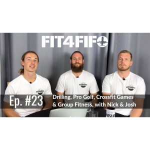 Ep#23 - Drilling Pro Golf, Crossfit Games & Group Fitness with Nick & Josh