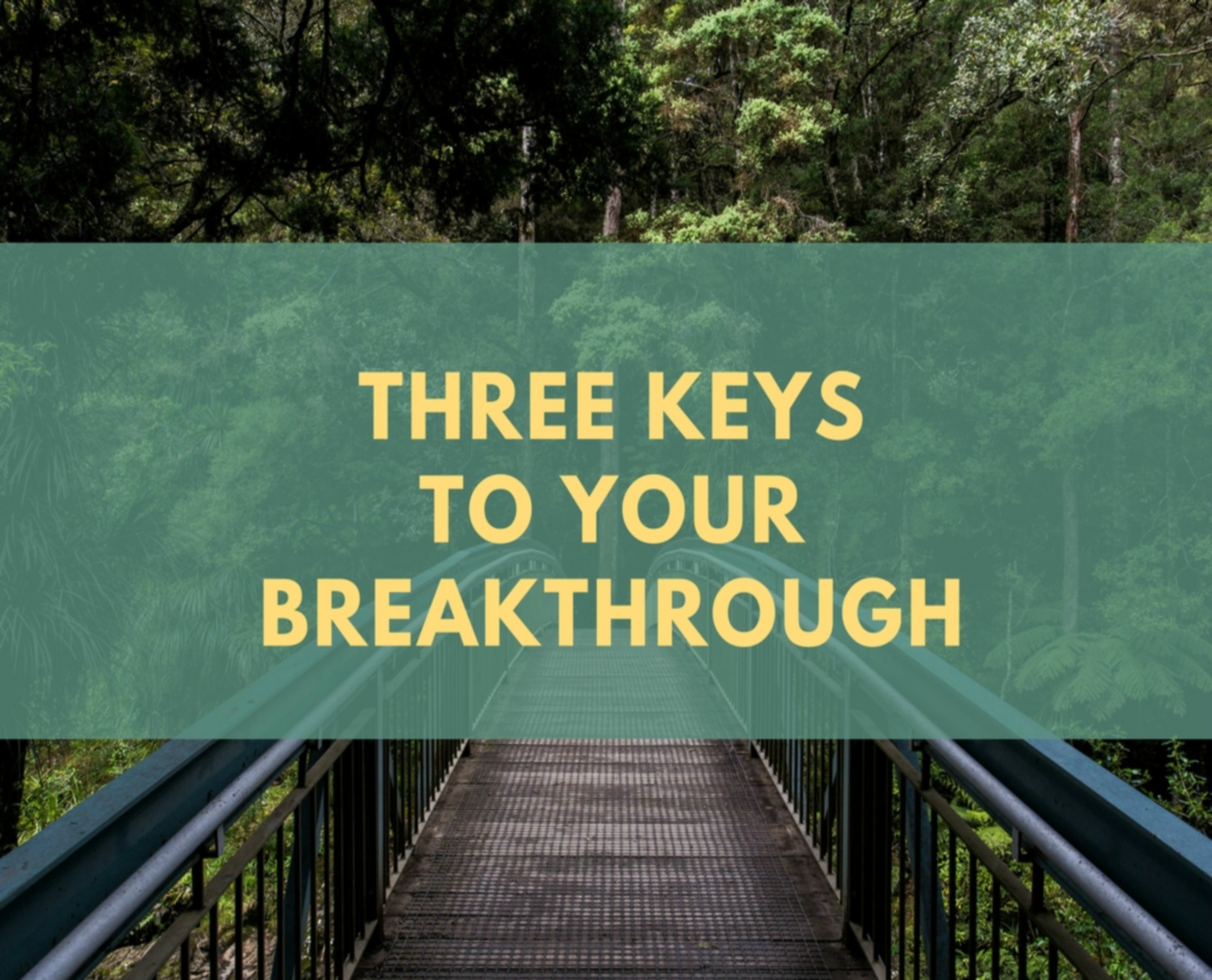 THREE KEYS TO YOUR BREAKTHROUGH (JAMES 5:17)