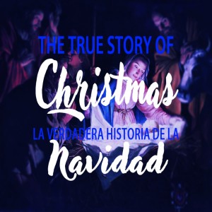 THE TRUE STORY OF CHRISTMAS (JOHN 1:1-3, 14)