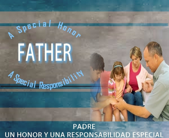 FATHER: A SPECIAL HONOR AND A SPECIAL RESPONSIBILITY (1 THESS. 2:7-12)
