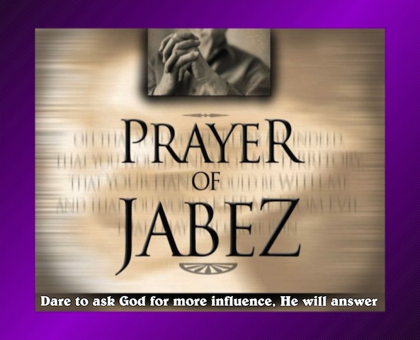 PRAYER OF JABEZ 2: DARE TO ASK GOD FOR MORE INFLUENCE, HE WILL ANSWER 