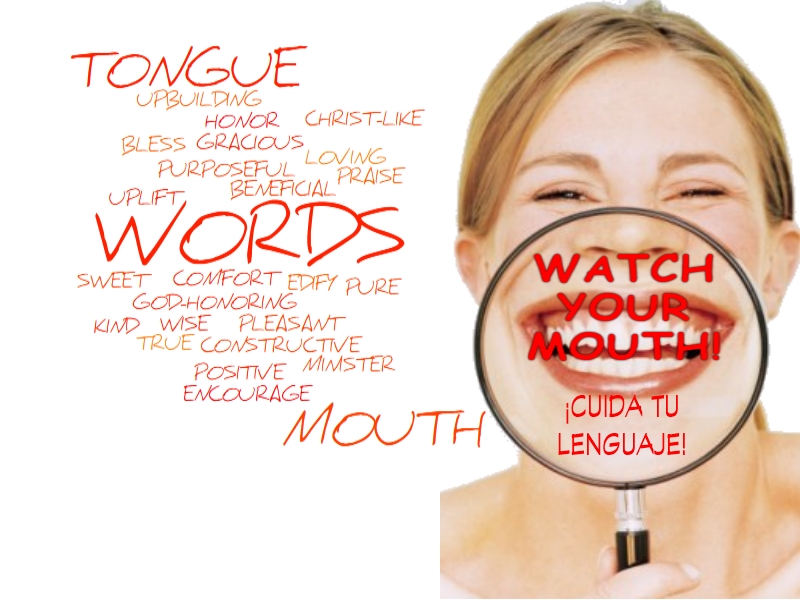 WATCH YOUR MOUTH: ANGRY WORDS
