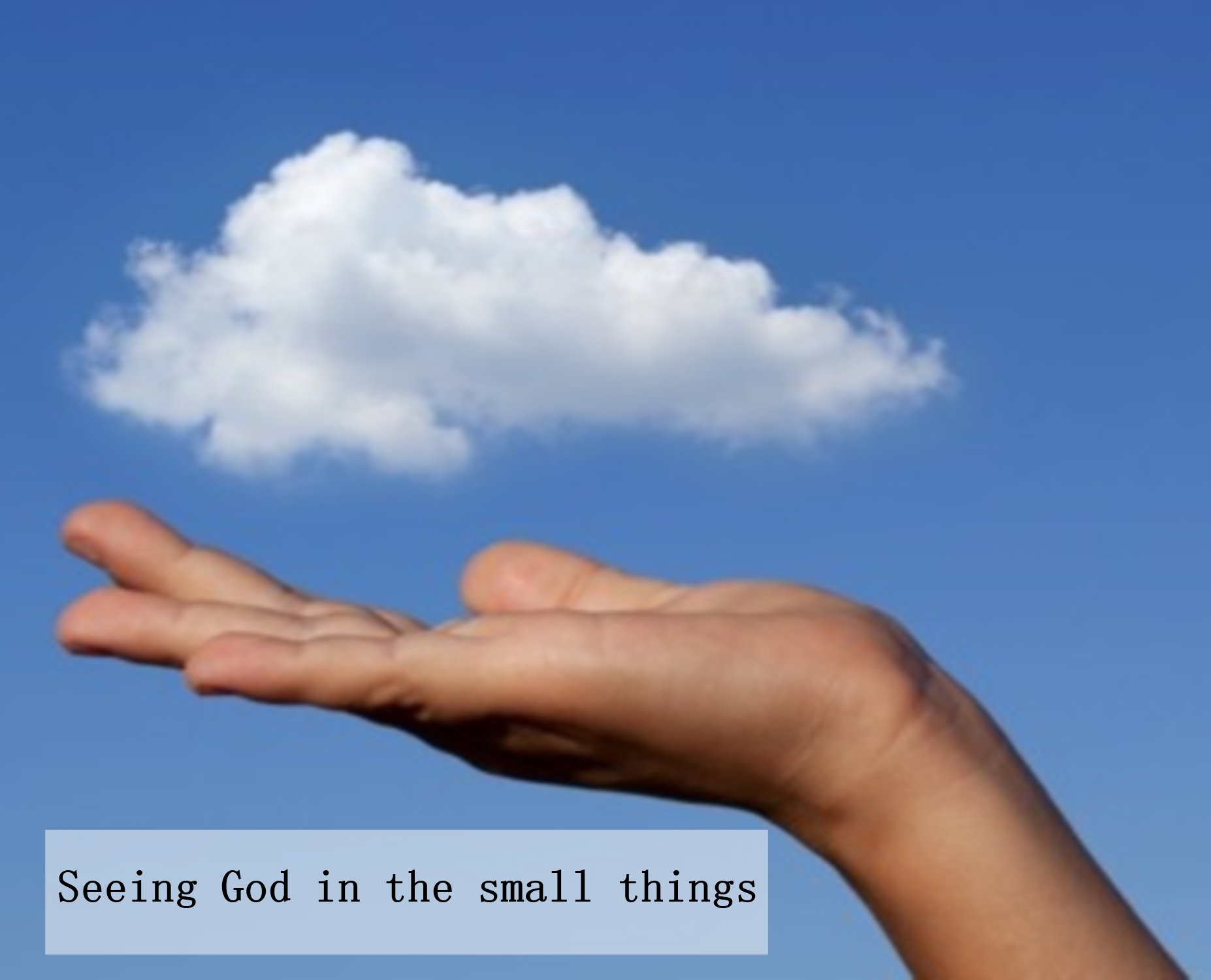 SEEING GOD IN THE SMALL THINGS (1 Kings 18:41-44)