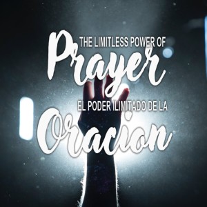 THE LIMITLESS POWER OF PRAYER (JOHN 14:12-14)