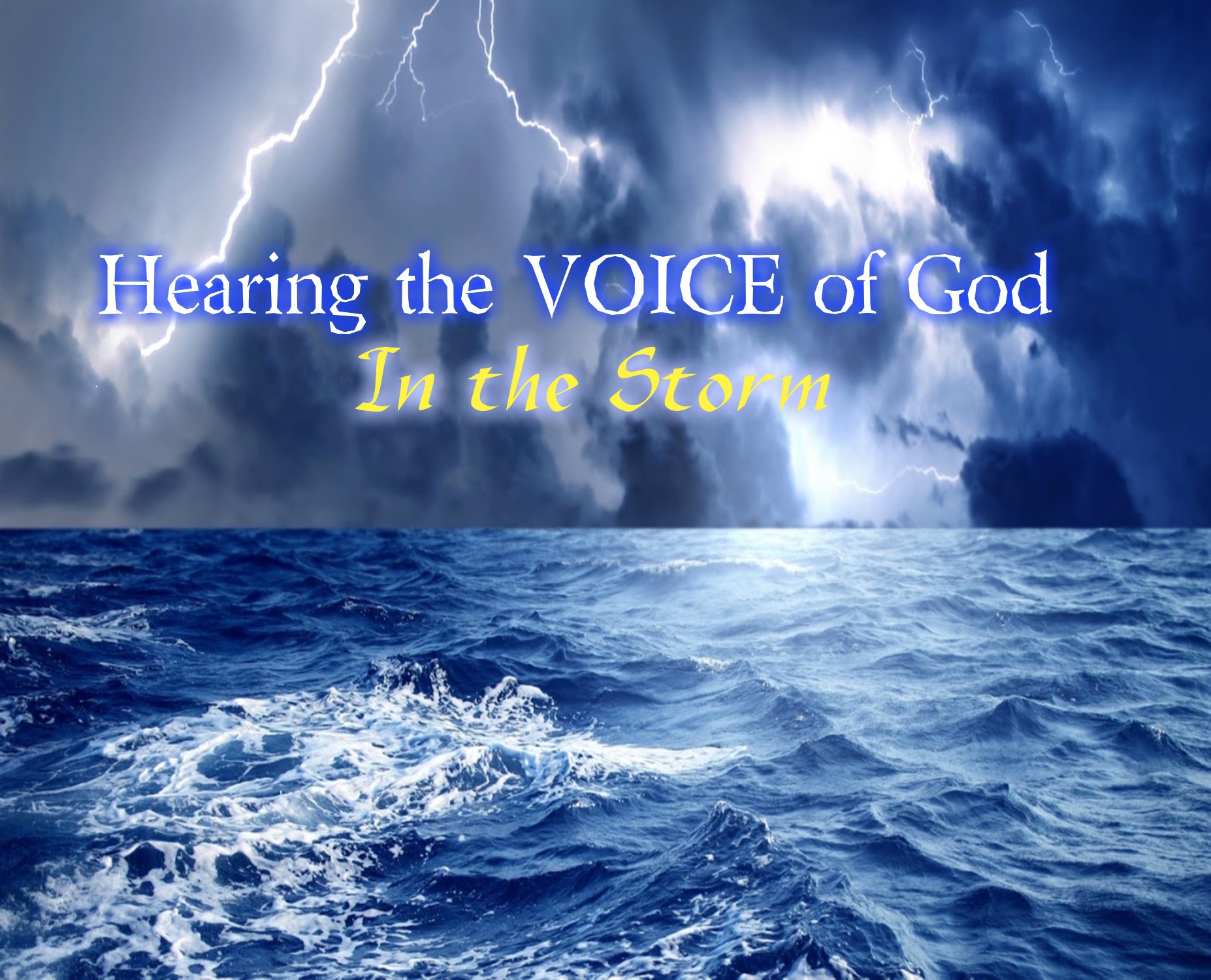 HEARING THE VOICE OF GOD IN THE STORM (MARK 4:35-41)