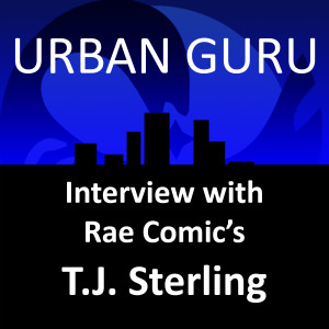 Podcast 002 - Interview with T.J. Sterling on Rae Comics