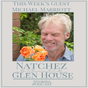 Natchez Glen House Stories Episode 57 Michael Marriott