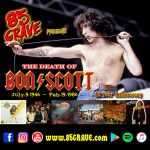 Episode 6: The Death of ACxDC Frontman Bon Scott. 40 Year Anniversary.