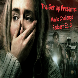 The Get Up Presents: Movie Challenge Podcast Episode 3