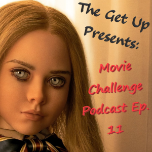 The Get Up Presents: Movie Challenge Podcast Episode 11