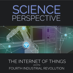 The Internet of Things and the Fourth Industrial Revolution