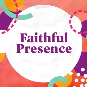 Faithful Presence