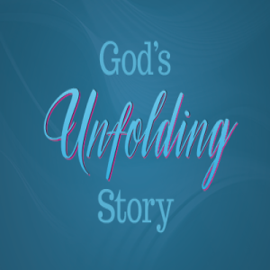 God's Unfolding Story