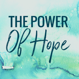 The Power of Hope