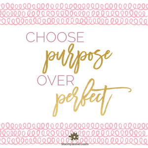 Purpose over Perfection