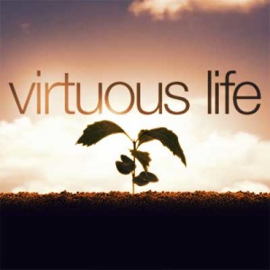 Renewal: The Virtuous Life