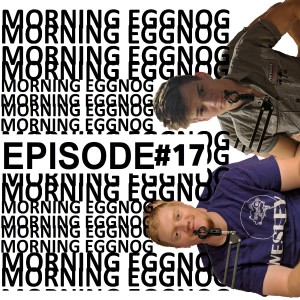 Morning Eggnog Episode #17 Rainbows and Farts and Jeans and Bulls.